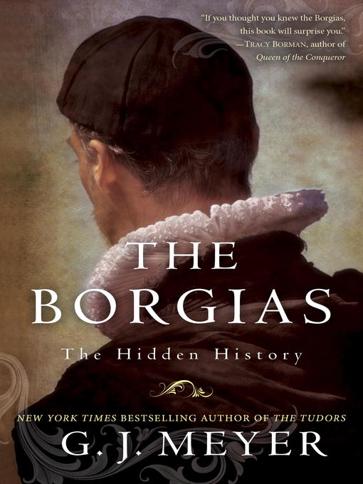 Title details for The Borgias by G. J. Meyer - Available